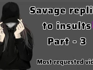 Savage replies to insults, part 3 video.